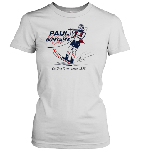 Paul Water Ski Bunyan's School Cutting it up since 1858 T- Classic Women's T-shirt