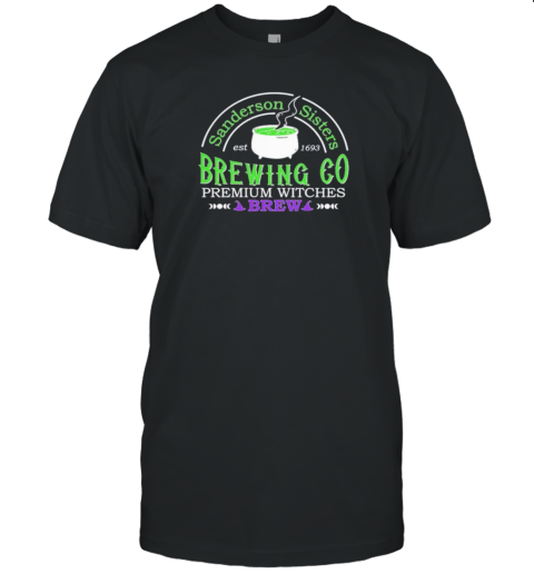 Sanderson Sisters Brewing Co Premium Witches Brew Est 1693 T-Shirt