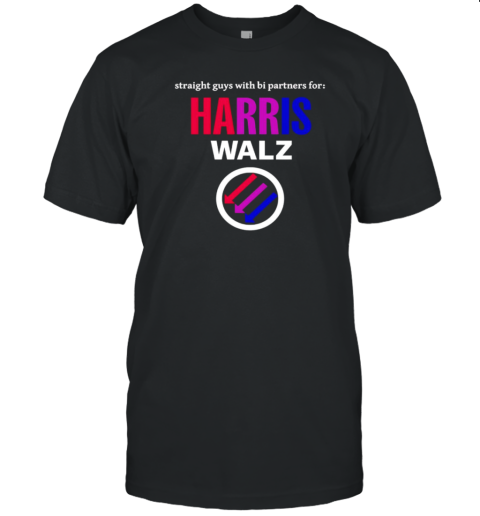 Straight Guys With Bi Partners For Harris Walz T-Shirt