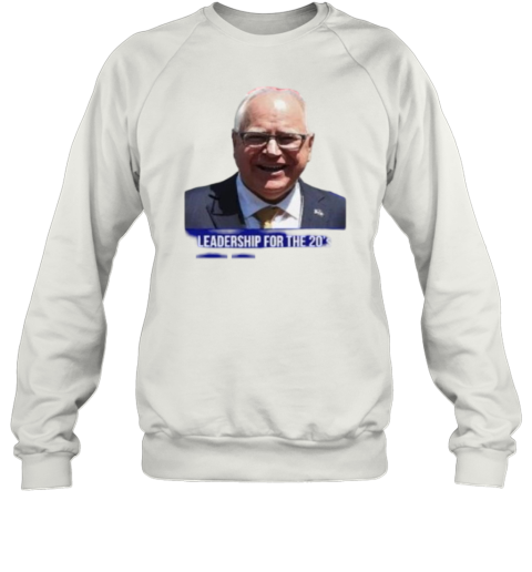 Tim Walz For Vice President Leadership For The 20's T- Unisex Sweatshirt