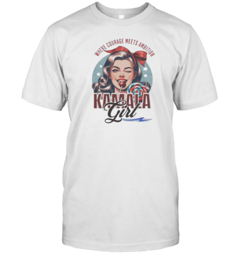 Where Courage Meets Ambition Kamala Harris Girl Supporter T-Shirt