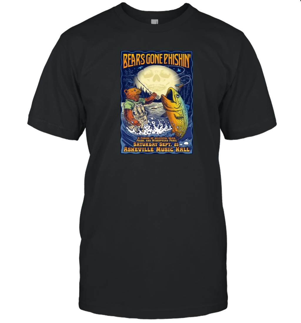 Bears Gone Phishin' September 21 2024 Asheville Music Hall Asheville NC T-Shirt