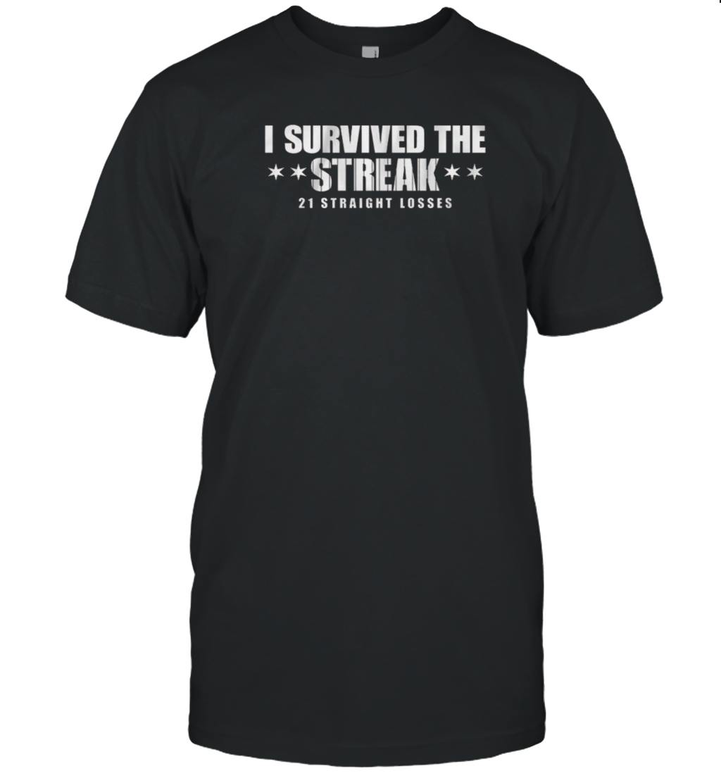 Chicago I Survived the Streak 21 Straight Losses T-Shirt