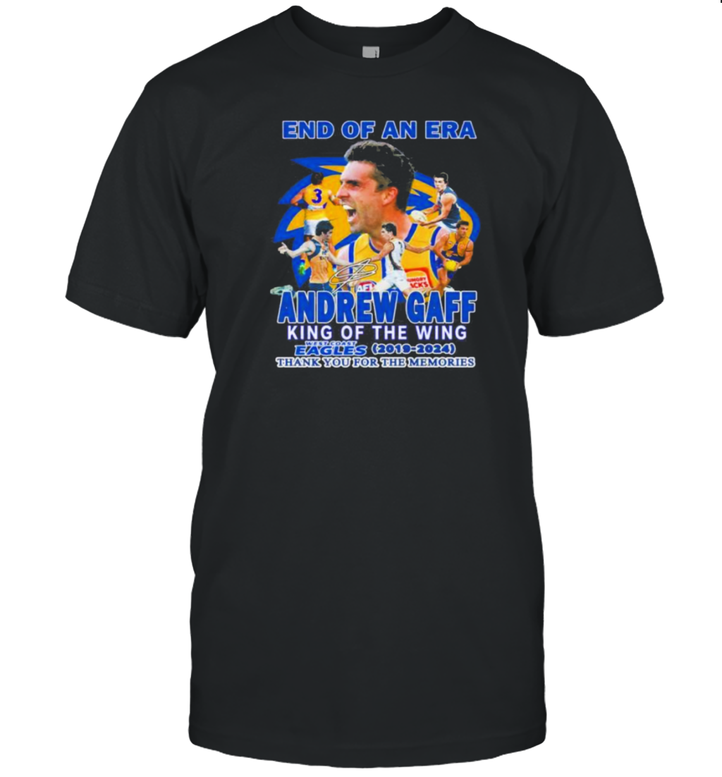 End Of An Era Andrew Gaff King Of The Wing West Coast Eagles 2019 2024 Thank You T- Classic Men's T-shirt