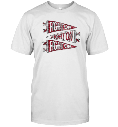 Fight On Fight On Fight On T-Shirt