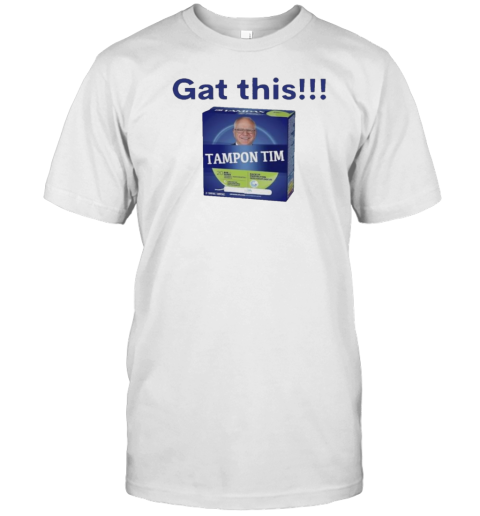 Gat This Tampontim Tampon Tim Walz T- Classic Men's T-shirt