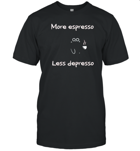 More Espresso Less Depresso Damglynn T-Shirt