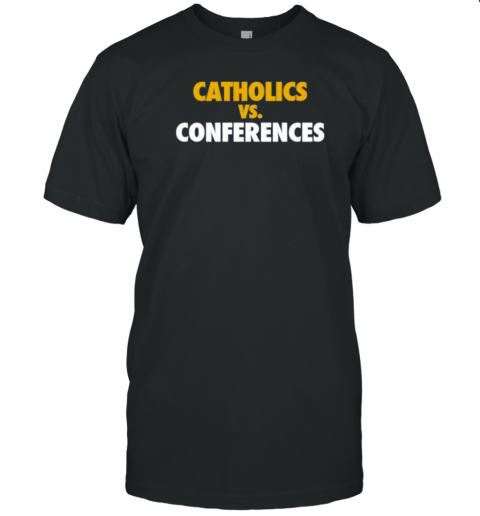 Notre Dame Fighting Irish Catholics Vs Conferences T-Shirt