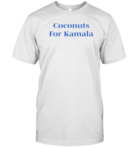 Ohkay Coconuts For Kamala T-Shirt