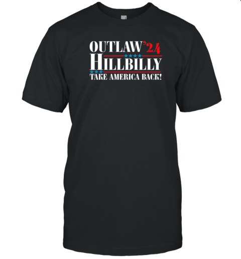 Outlaw Hillbilly 24 Take America Back Trump Vance 2024 Election T- Classic Men's T-shirt