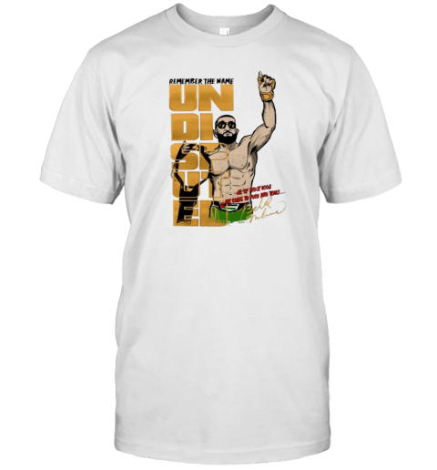 Remember Belal Muhammad The Name Undisputed All Of Those Books Are Going To Turn Into Tears T-Shirt