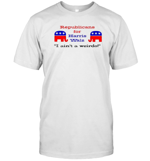 Republicans For Harris Walz I Ain’T A Weirdo T-Shirt