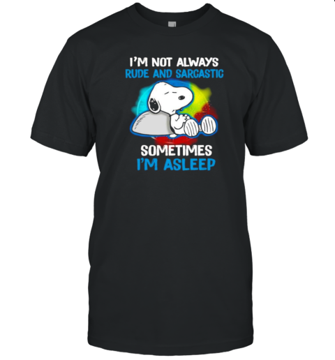 Snoopy I'M Not Always Rude And Sarcastic Sometimes I'M Asleep T- Classic Men's T-shirt