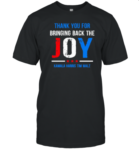 Thank You For Bringing Back The Joy Kamala Harris Tim Walz T- Classic Men's T-shirt