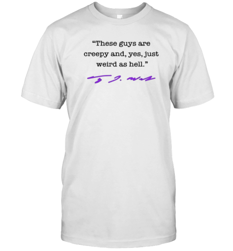 Tim Walz Quote 2024 Creepy And Weird As Hell T- Classic Men's T-shirt