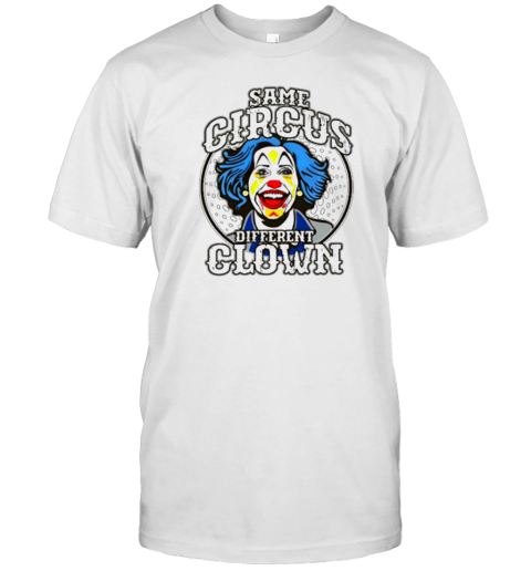 Clown World Same Circus Different Clown T- Classic Men's T-shirt