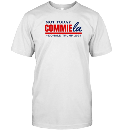 Donald Trump 2024 Not Today Commie La T- Classic Men's T-shirt