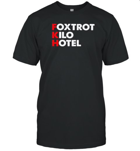 Foxtrot Kilo Hotel FKH Fuck Kamala Harris T-Shirt