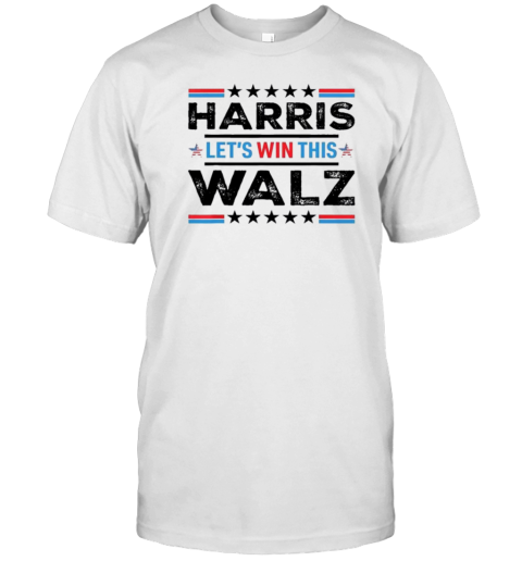 Harris Let'S Win This Walz President Kamala Harris 2024 Kamala Harris And Tim Walz T- Classic Men's T-shirt