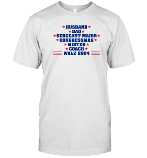 Husband Dad Sergeant Major Congressman Mister Coach Walz Presidential Election 2024 T-Shirt