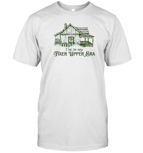 I'M In My Fixer Upper Era T- Classic Men's T-shirt