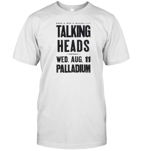 Kroq And Wolf And Rissmiller Present Talking Heads Wed Aug 11 Palladium T-Shirt