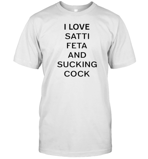 Marina Satti I Love Satti Feta And Fucking Cock T-Shirt