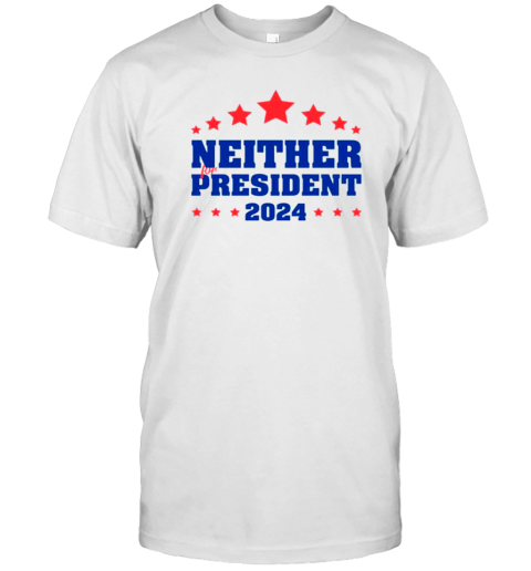 Neither Of Both For President T- Classic Men's T-shirt