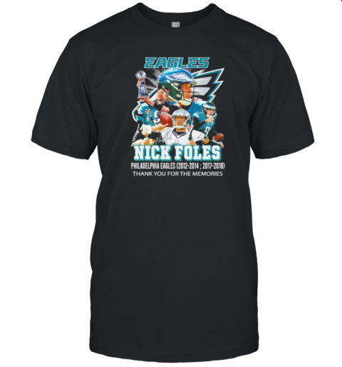 Philadelphia Eagles Nick Foles Thank You For The Memories Signatures T-Shirt