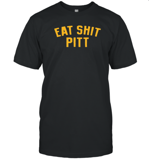 Pittsburgh Panthers Eat Shit Pitt T- Classic Men's T-shirt