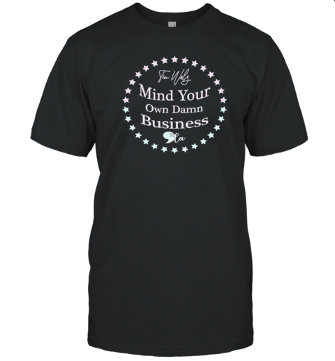 Tim Walz Mind Your Own Damn Business Kamala Harris T- Classic Men's T-shirt