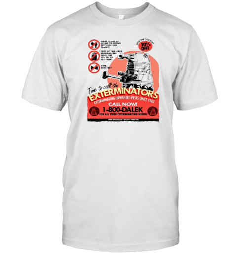 Time To Call The Exterminators Exterminating Unwanted Pests Since 1963 T- Classic Men's T-shirt