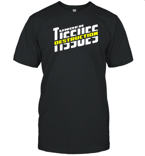 Under Tissues Destruction T-Shirt