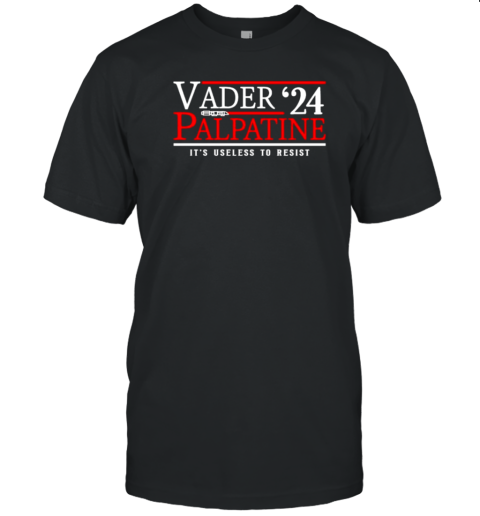 Vader Palpatine 2024 It'S Useless To Resist T- Classic Men's T-shirt