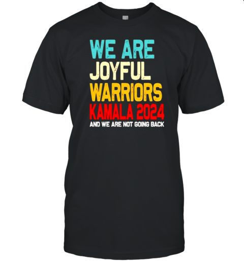 We'Re Joyful Warriors Kamala Harris 2024 T- Classic Men's T-shirt