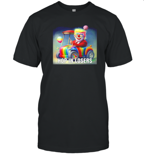 Clown Trump Hop In Losers T-Shirt