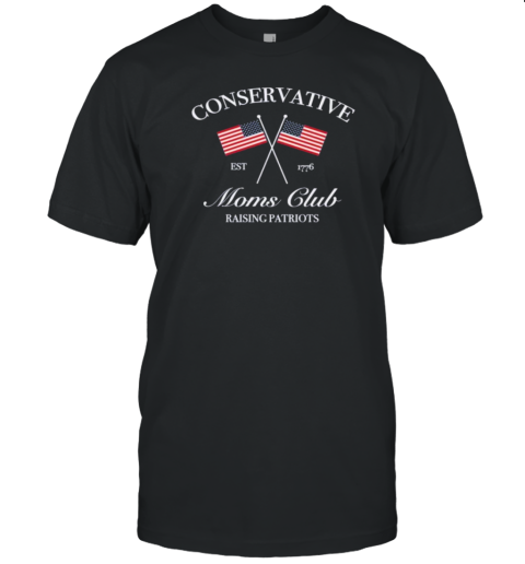 Conservative Moms Club Raising Patriots T- Classic Men's T-shirt