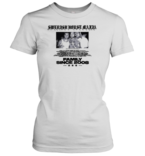 Family Since 2008 Swedish House Mafia T- Classic Women's T-shirt