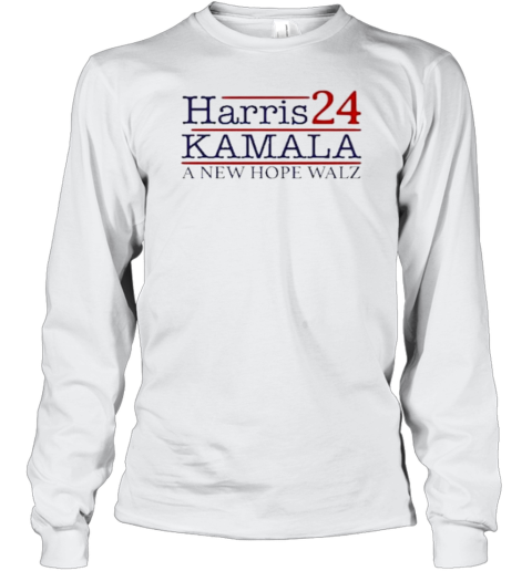 Harris A New Hope Walz Kamala Harris 2024 T- Long Sleeved T-shirt 