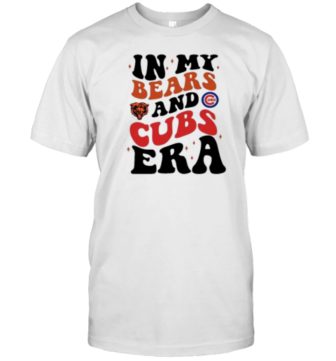 In My Chicago Bears And Chicago Cubs Era T-Shirt