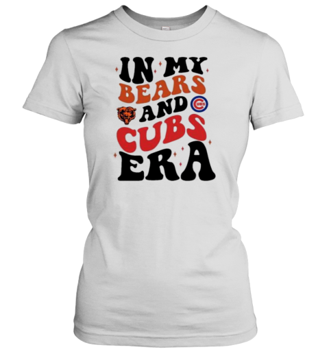 In My Chicago Bears And Chicago Cubs Era T- Classic Women's T-shirt