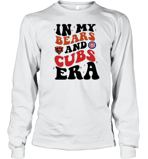 In My Chicago Bears And Chicago Cubs Era T- Long Sleeved T-shirt 