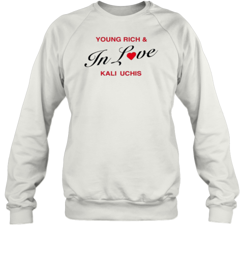 Kali Uchis Young Rich And In Love T- Unisex Sweatshirt