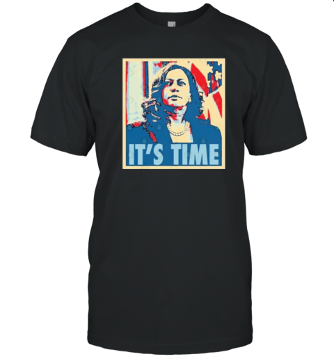 Kamala Harris – It'S Time Hope T-Shirt