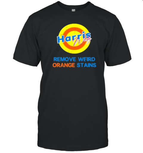 Removes Weird Orange Stains Harris Walz 2024 T-Shirt