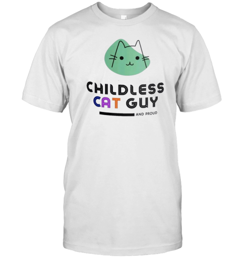 Childless Cat Guy And Proud Kamala Harris T-Shirt