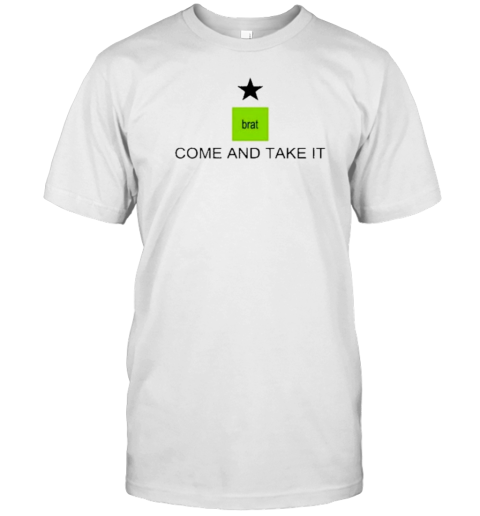 Come And Take It Brat Kamala Harris T-Shirt