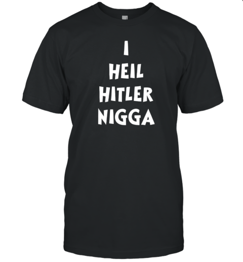 I Heil Hitler Nigga T- Classic Men's T-shirt