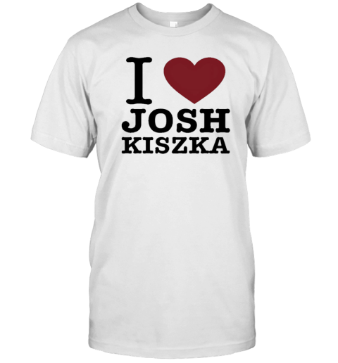 I Love Josh Kiszka T-Shirt