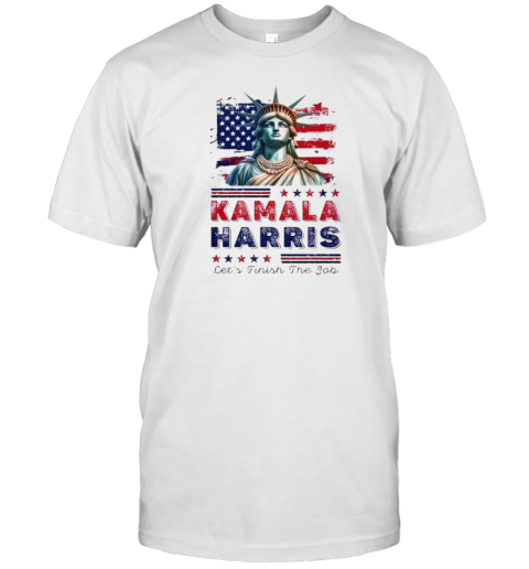 Kamala Harris Let'S Finish The Job Liberties Flag America T- Classic Men's T-shirt